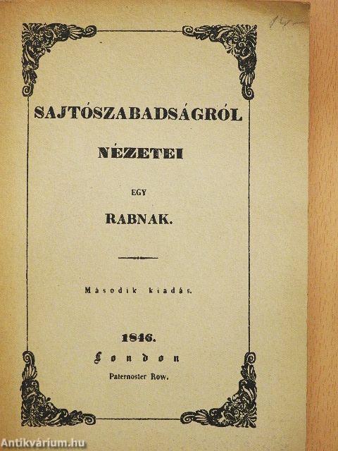 Sajtószabadságról nézetei egy rabnak