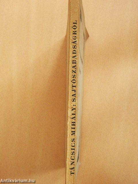 Sajtószabadságról nézetei egy rabnak