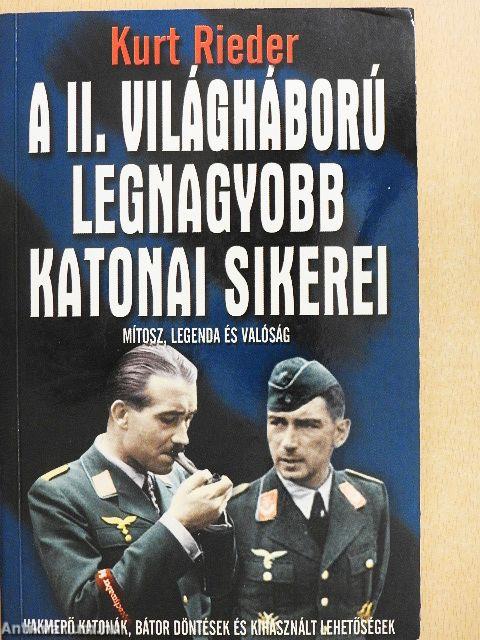 A II. világháború legnagyobb katonai sikerei