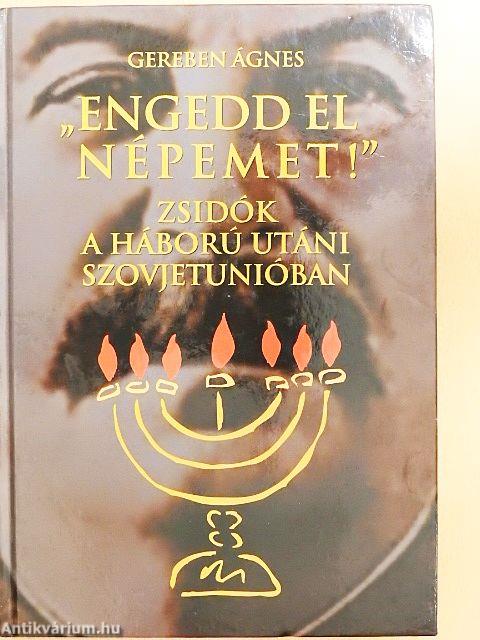 "Engedd el népemet!"