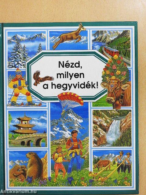 Nézd, milyen a hegyvidék!