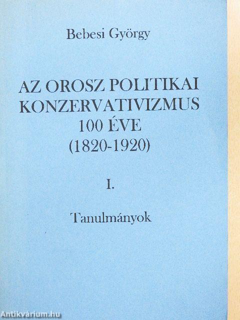 Az orosz politikai konzervativizmus 100 éve I. 