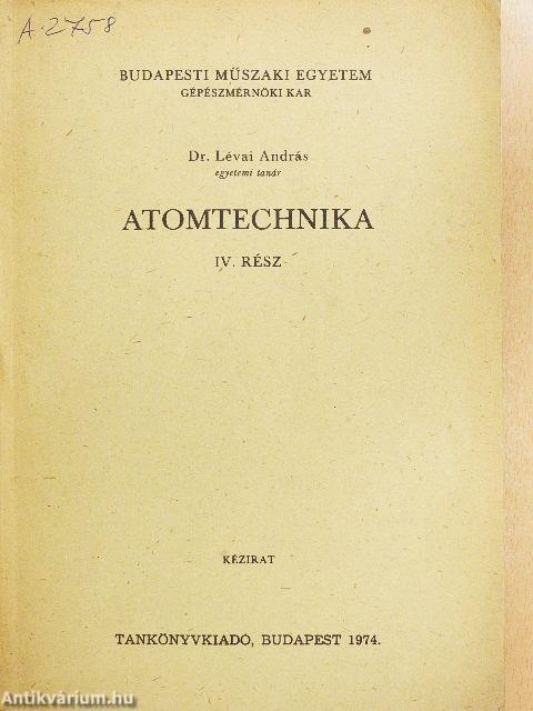 Atomtechnika IV.