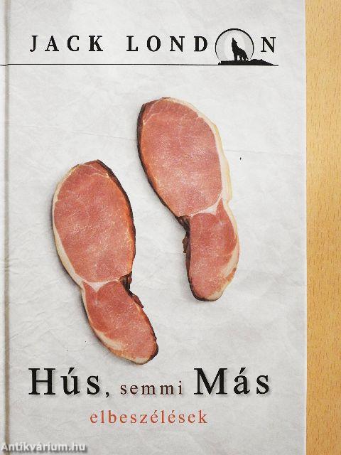 Hús, semmi Más