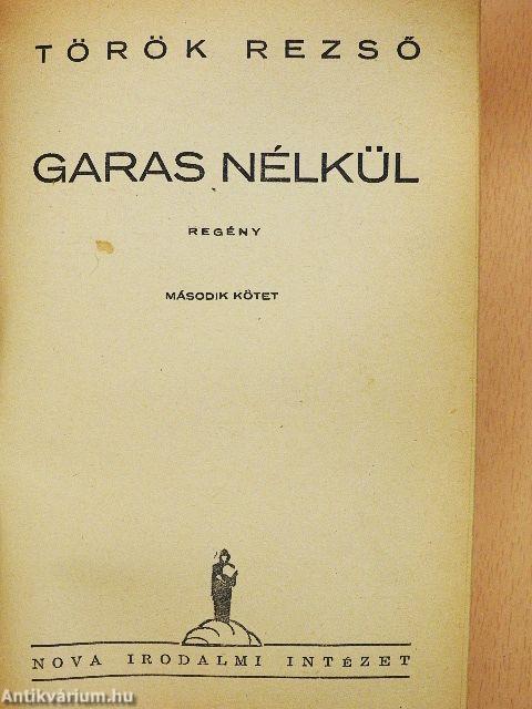 Garas nélkül I-II.