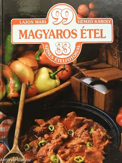 99 magyaros étel 33 színes ételfotóval