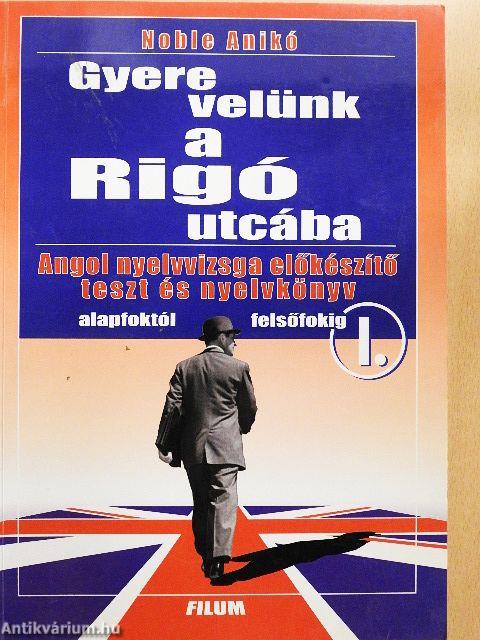 Gyere velünk a Rigó utcába