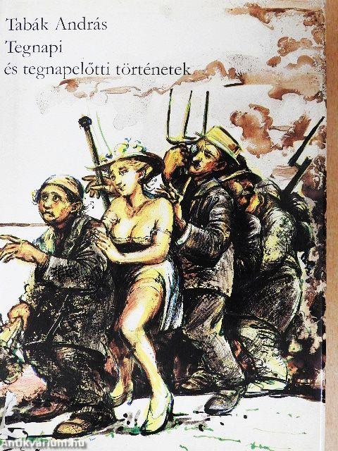 Tegnapi és tegnapelőtti történetek