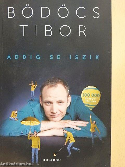 Addig se iszik