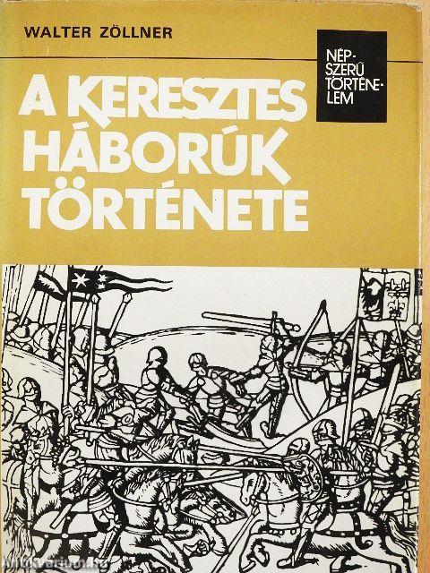 A keresztes háborúk története