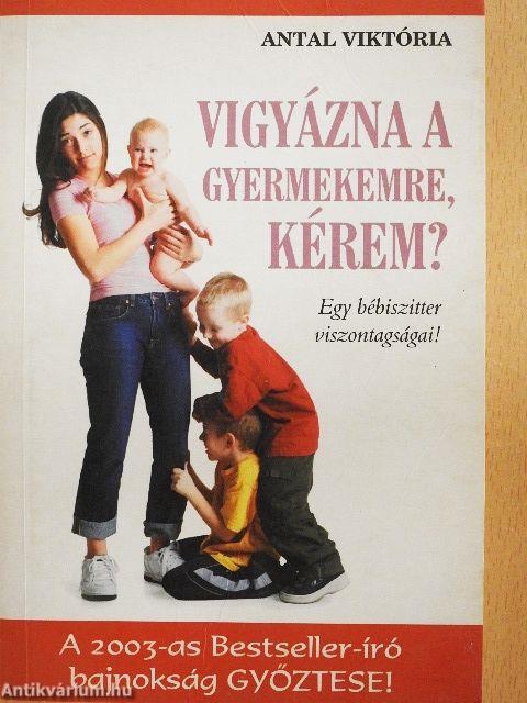 Vigyázna a gyermekemre, kérem?
