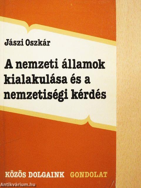 A nemzeti államok kialakulása és a nemzetiségi kérdés