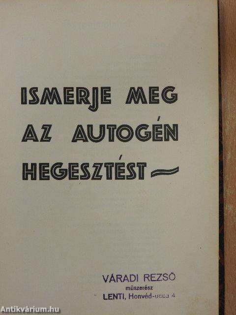 Ismerje meg az autogénhegesztést/Lánghegesztő ABC/A lánghegesztő