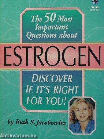 The 50 Most Important Questions about Estrogen