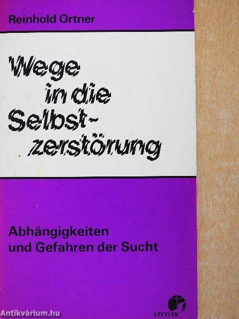 Wege in die Selbstzerstörung