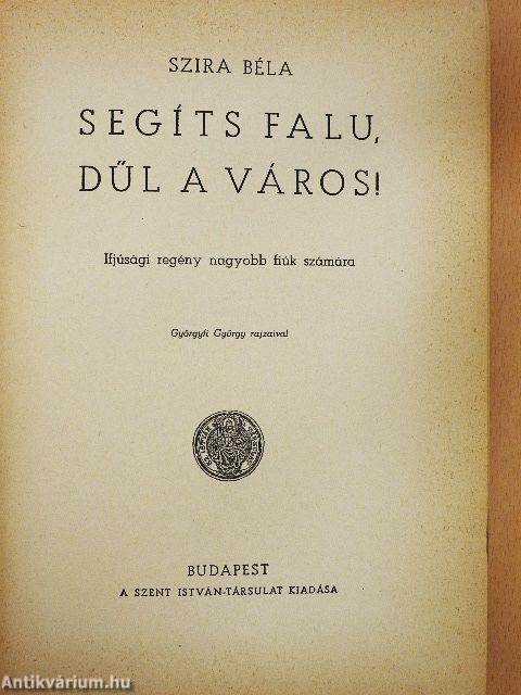 Segíts falu, dűl a város!