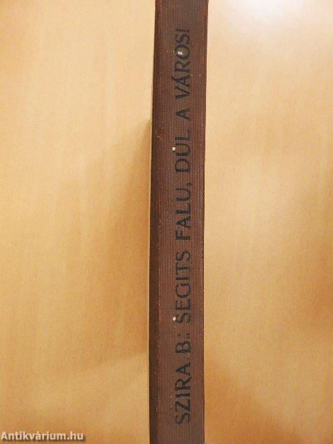 Segíts falu, dűl a város!