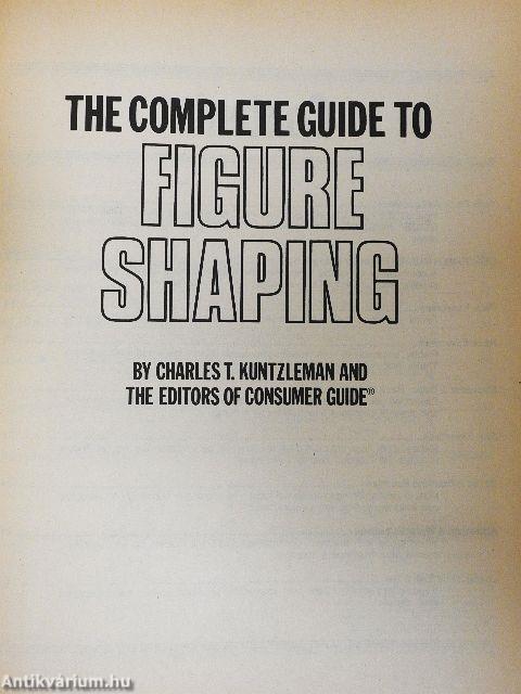 The Complete Guide to Figure Shaping