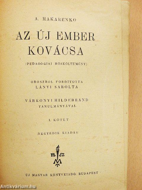 Az új ember kovácsa I-II.
