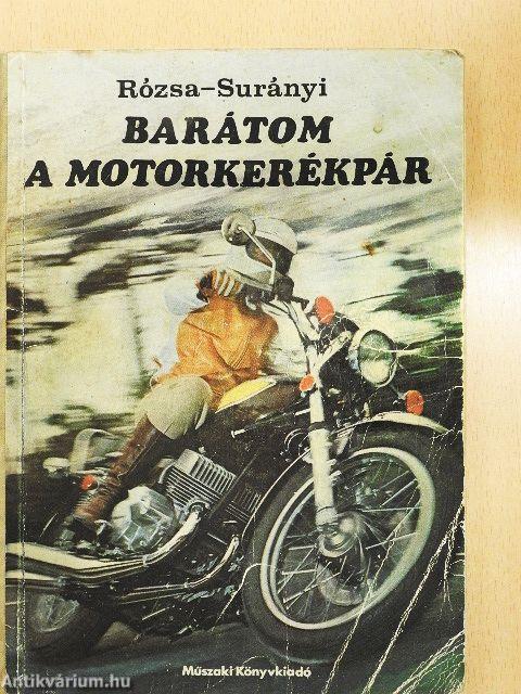 Barátom a motorkerékpár