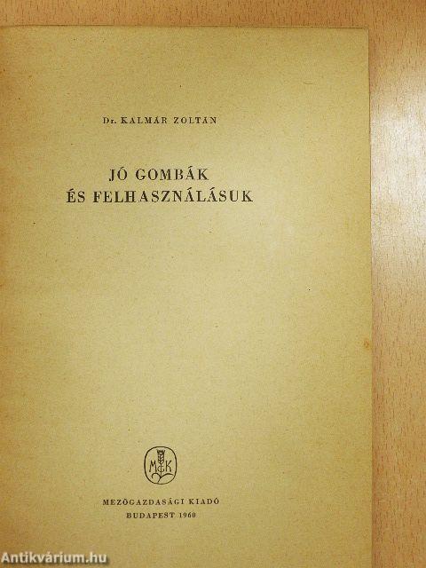 Jó gombák és felhasználásuk