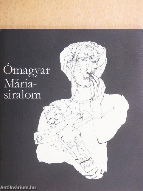 Ómagyar Mária-siralom