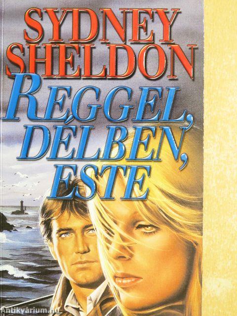 Reggel, délben, este