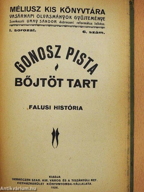 A láthatatlan Isten/Idegenben/Amikor Nagy Péter uram nem ment el a gazdakörbe/Gonosz Pista bőjtöt tart/Nagy Jóska tenyerest kapott/"A pokol udvari szállítója"