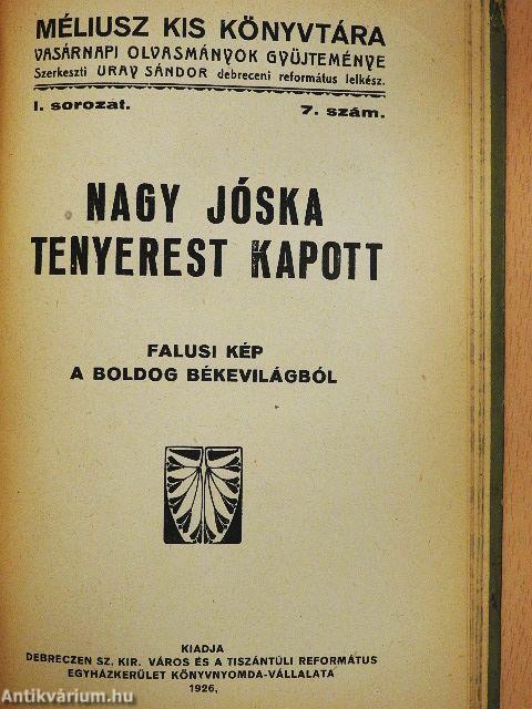 A láthatatlan Isten/Idegenben/Amikor Nagy Péter uram nem ment el a gazdakörbe/Gonosz Pista bőjtöt tart/Nagy Jóska tenyerest kapott/"A pokol udvari szállítója"