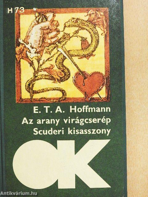Az arany virágcserép/Scuderi kisasszony