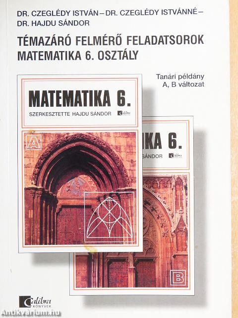 Témazáró felmérő feladatsorok - matematika 6. osztály