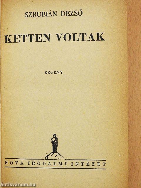 Ketten voltak