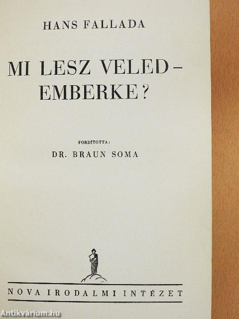 Mi lesz veled - emberke?