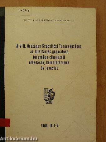 A VIII. Országos Gépesítési Tanácskozáson az állattartás gépesítése tárgyában elhangzott előadások, korreferátumok és javaslat