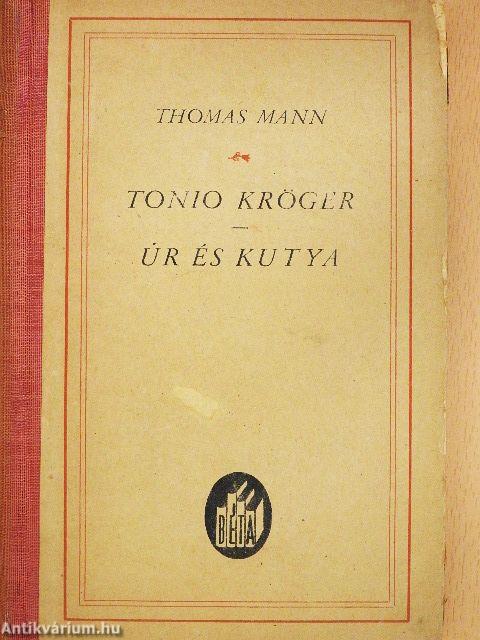 Tonio Kröger/Úr és kutya