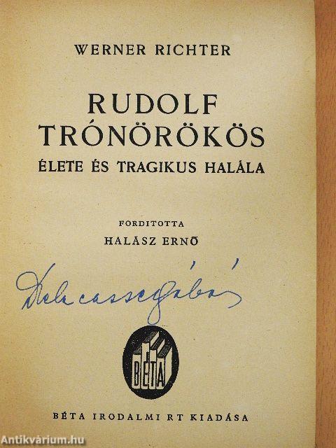 Rudolf trónörökös élete és tragikus halála