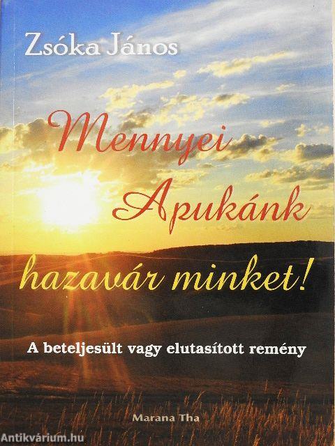 Mennyei Apukánk hazavár minket