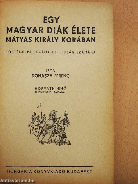 Egy magyar diák élete Mátyás király korában