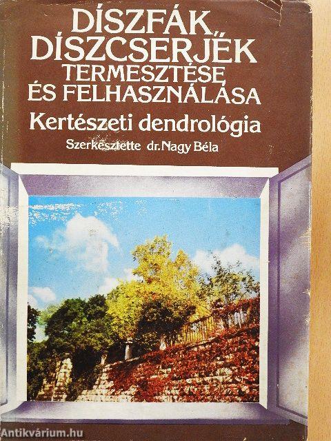 Díszfák, díszcserjék termesztése és felhasználása