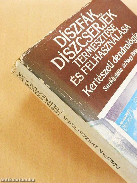 Díszfák, díszcserjék termesztése és felhasználása