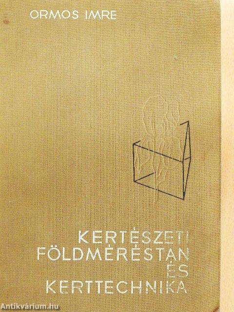 Kertészeti földméréstan és kerttechnika