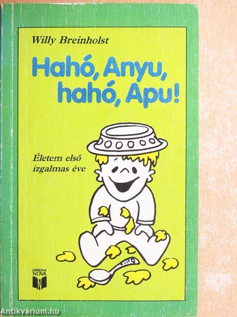 Hahó, Anyu, hahó, Apu!