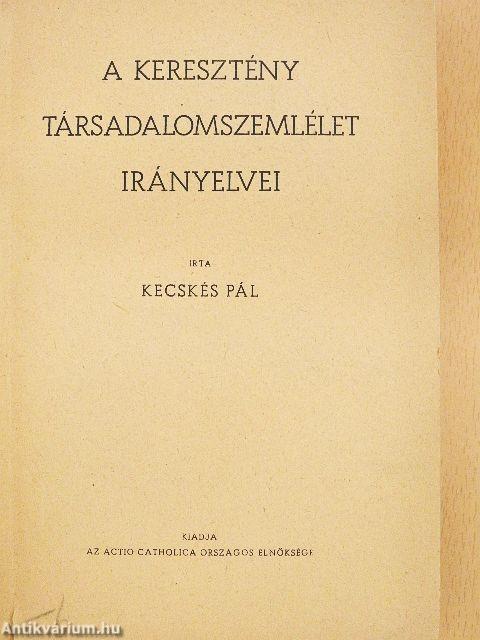 A keresztény társadalomszemlélet irányelvei