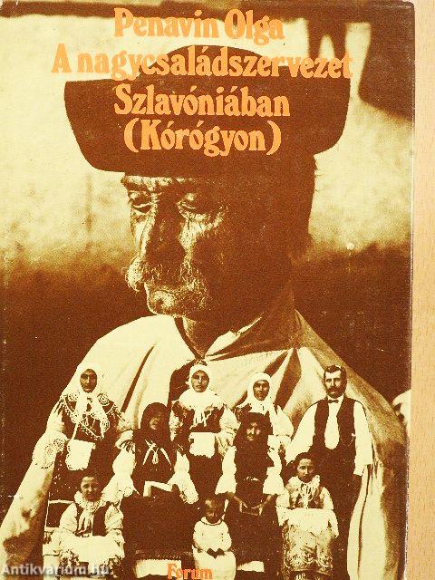 A nagycsaládszervezet Szlavóniában (Kórógyon)