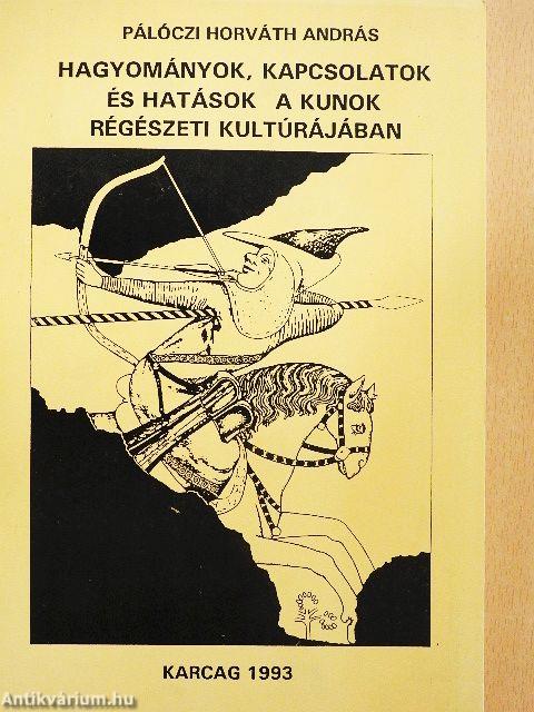 Hagyományok, kapcsolatok és hatások a kunok régészeti kultúrájában