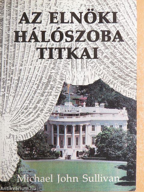 Az elnöki hálószoba titkai