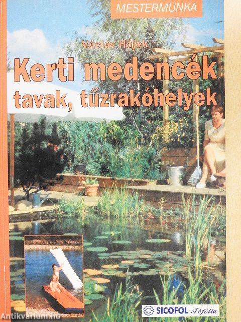 Kerti medencék, tavak, tűzrakóhelyek