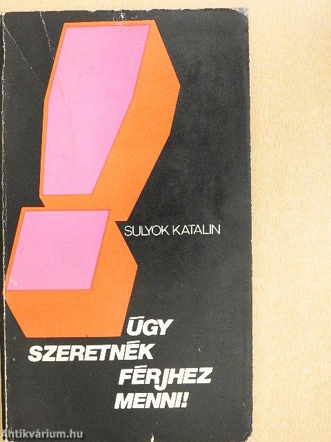 Úgy szeretnék férjhez menni!