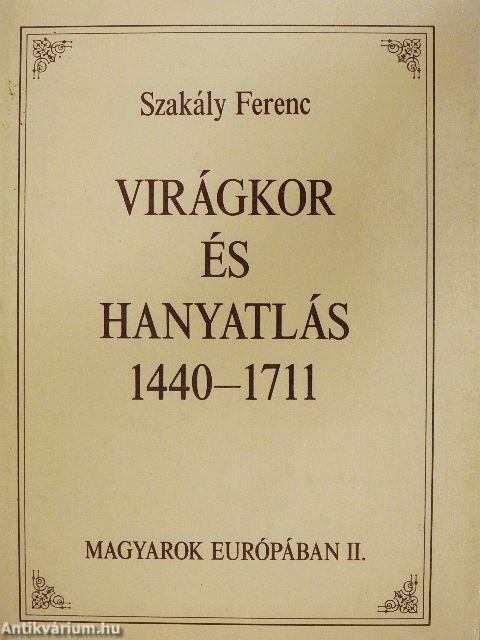 Virágkor és hanyatlás 1440-1711