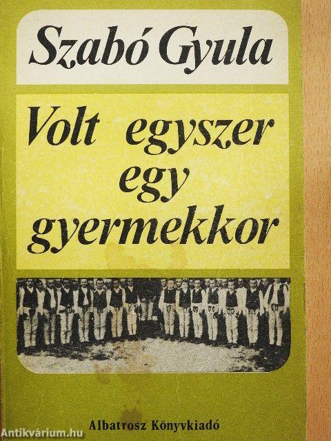 Volt egyszer egy gyermekkor